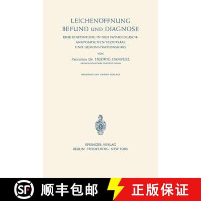 【3-4周达】Leichenöffnung Befund und Diagnose: Eine Einführung in den Pathologisch-Anatomischen Sez... [9783540038351]