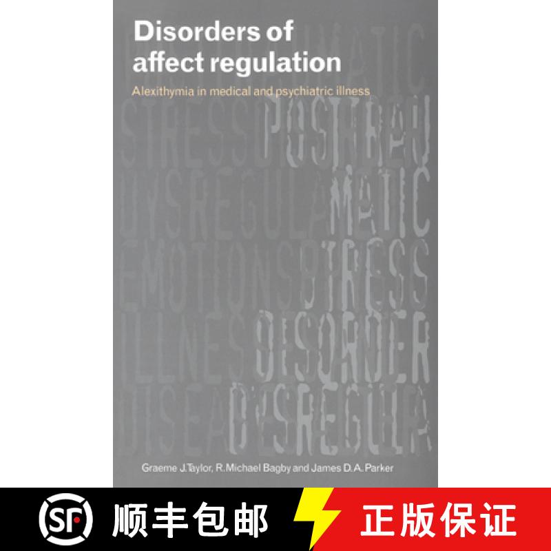 【3-4周达】Disorders of Affect Regulation: Alexithymia in Medical and Psychiatric Illness [9780521778503]