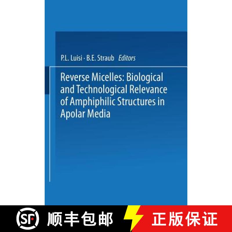 【3-4周达】Reverse Micelles: Biological and Technological Relevance of Amphiphilic Structures in Apol... [9781475764260]