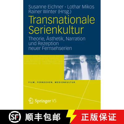 【3-4周达】Transnationale Serienkultur : Theorie, Ästhetik, Narration und Rezeption neuer Fernsehserien [9783531178684]