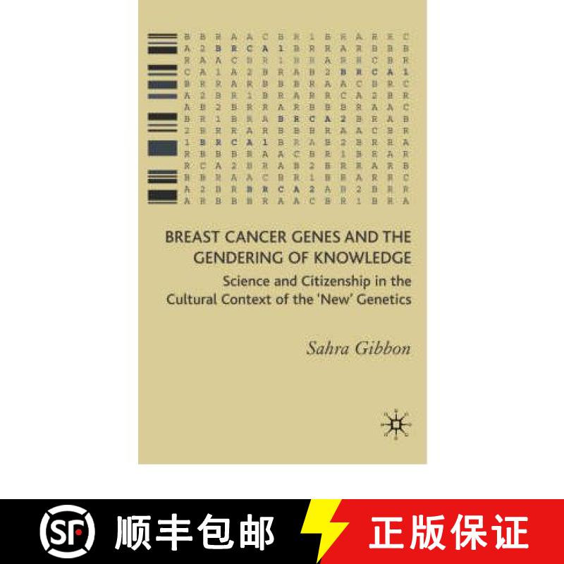 【3-4周达】Breast Cancer Genes and the Gendering of Knowledge: Science and Citizenship in the Cultura... [9781403999016]