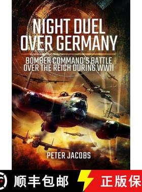 【3-4周达】Night Duel Over Germany: Bomber Command's Battle Over the Reich During WWII [9781399075336]