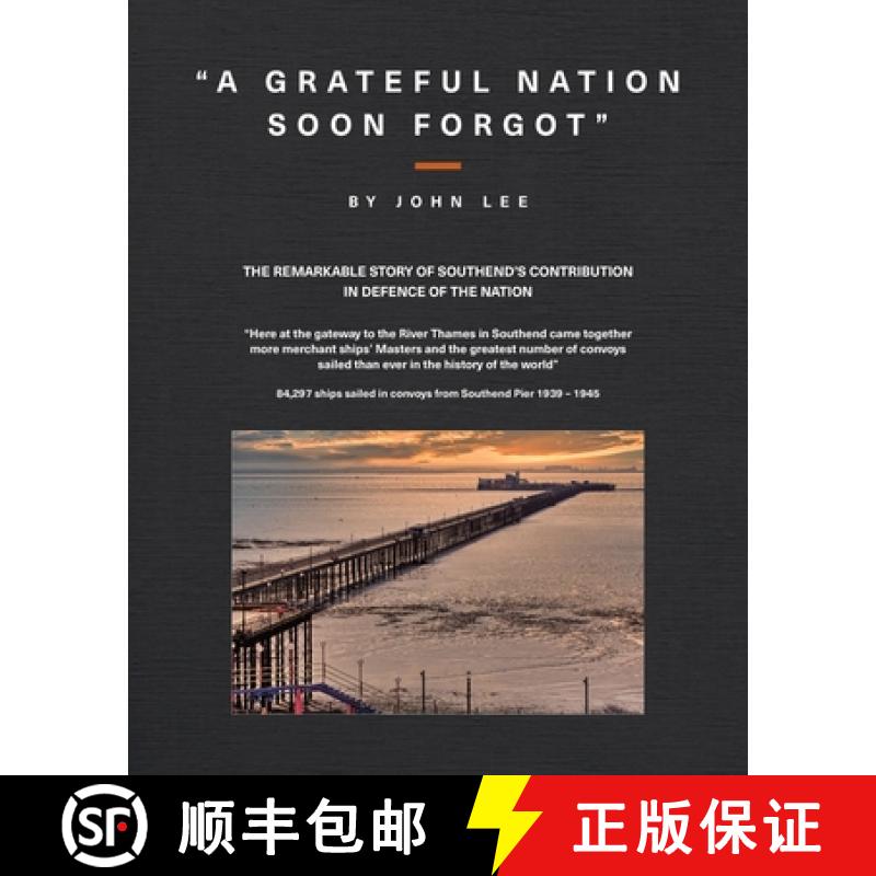 【2-3周达】A Grateful Nation Soon Forgot: The remarkable story of Southend's contribution in defence ... [9781399949606]