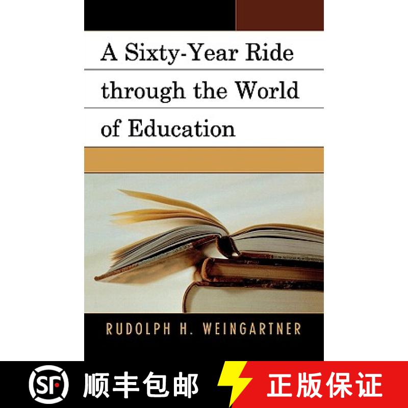【3-4周达】A Sixty-Year Ride through the World of Education [9780761837312]