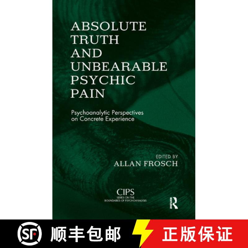 【3-4周达】Absolute Truth and Unbearable Psychic Pain : Psychoanalytic Perspectives on Concrete Exper... [9780367323950]