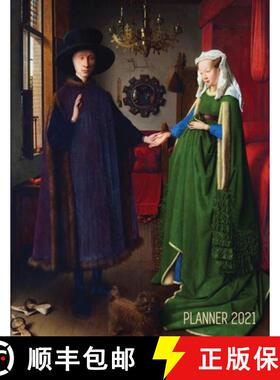 预订 Arnolfini Portrait Art Planner 2021: Jan van Eyck Organizer - Calendar Year January - December 2... [9781970177381]
