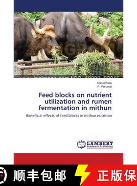 预订 Feed blocks on nutrient utilization and rumen fermentation in mithun [9783659546310]