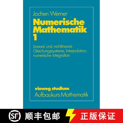 【3-4周达】Numerische Mathematik: Band 1: Lineare und nichtlineare Gleichungssysteme, Interpolation, ... [9783528072322]