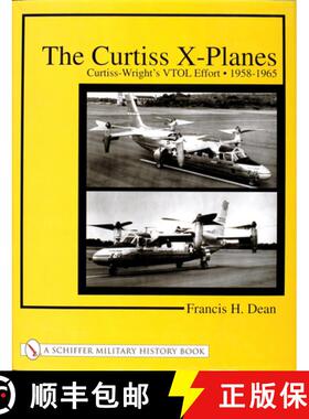 【3-4周达】Curtiss X-Planes: Curtiss-Wrights VTOL Effort 1958-1965: Curtiss-Wright's VTOL Effort 1958... [9780764314346]