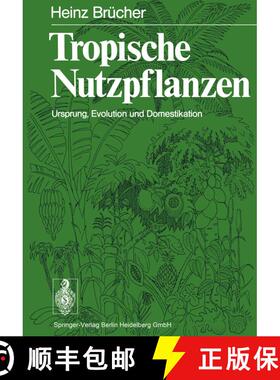 【3-4周达】Tropische Nutzpflanzen: Ursprung, Evolution und Domestikation [9783662132388]