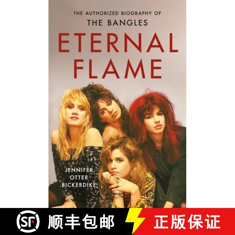 【3-4周达】Eternal Flame : The Authorized Biography of The Bangles [9780306833342]