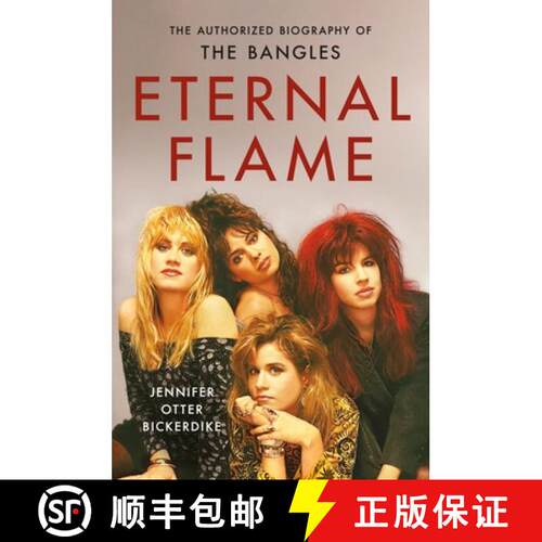 【3-4周达】精装 Eternal Flame : The Authorized Biography of The Bangles [9780306833342]