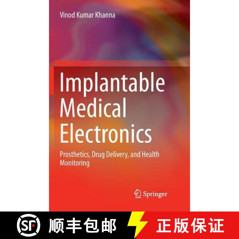 【3-4周达】Implantable Medical Electronics : Prosthetics, Drug Delivery, and Health Monitoring [9783319797915]