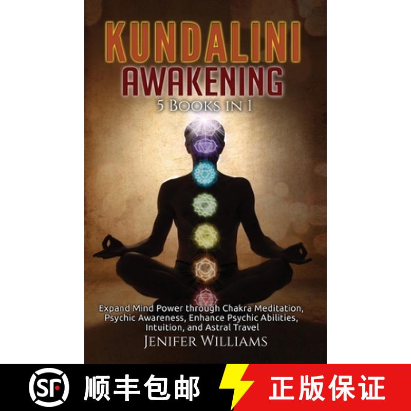 【3-4周达】Kundalini Awakening: 5 Books in 1: Expand Mind Power through Chakra Meditation, Psychic Aw... [9781954797185]