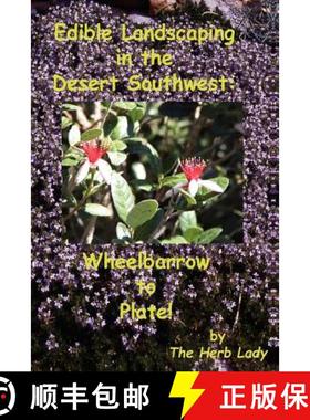 【3-4周达】Edible Landscaping in the Desert Southwest: Wheelbarrow to Plate [9781411640399]