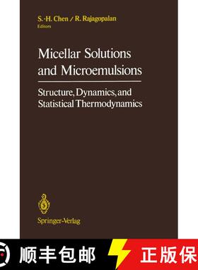 【3-4周达】Micellar Solutions and Microemulsions : Structure, Dynamics, and Statistical Thermodynamics [9781461389408]