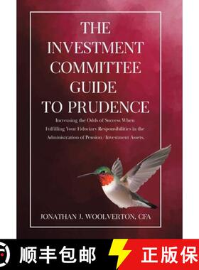 预订 Investment Committee Guide to Prudence: Increasing the Odds of Success When Fulfilling Your Fidu... [9780228861607]