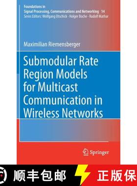 【3-4周达】Submodular Rate Region Models for Multicast Communication in Wireless Networks [9783319652313]