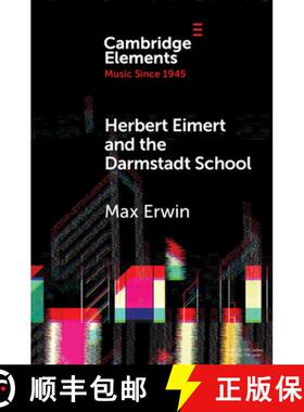 【3-4周达】Herbert Eimert and the Darmstadt School : The Consolidation of the Avant-Garde [9781108799713]