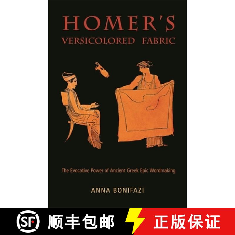 【3-4周达】Homer's Versicolored Fabric: The Evocative Power of Ancient Greek Epic Word-Making [9780674060623]