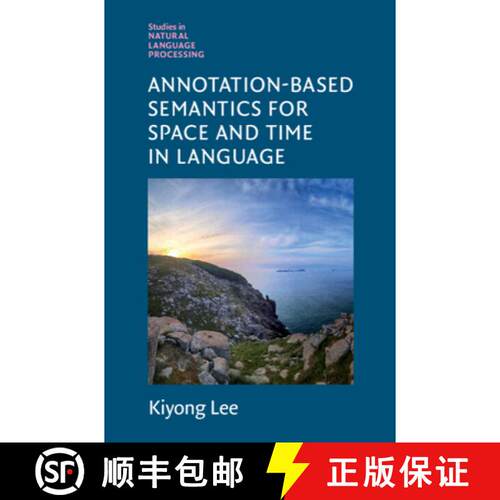 【3-4周达】精装 Annotation-Based Semantics for Space and Time in Language [9781108839594]