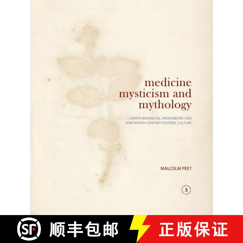 预订 Medicine, Mysticism and Mythology: Garth Wilkinson, Swedenborg and Nineteenth-Century Esoteric C... [9780854482054]