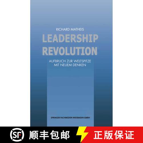 【3-4周达】Leadership Revolution: Aufbruch zur Weltspitze mit Neuem Denken (Softcover reprint of the ... [9783663078296]
