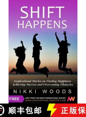 预订 Shift Happens: Inspirational Stories on Finding Happiness, Achieving Success and Overcoming Obst... [9780996251341]
