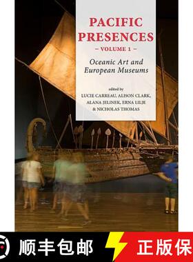 【3-4周达】Pacific Presences (volume 1): Oceanic Art and European Museums [9789088905902]