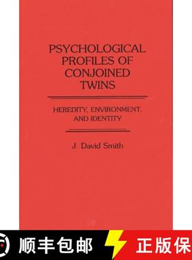 【3-4周达】Psychological Profiles of Conjoined Twins: Heredity, Environment, and Identity [9780275929657]