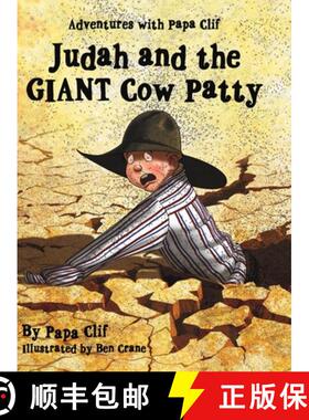 【3-4周达】Judah and the Giant Cow Patty: Adventures with Papa Clif [9781387931422]