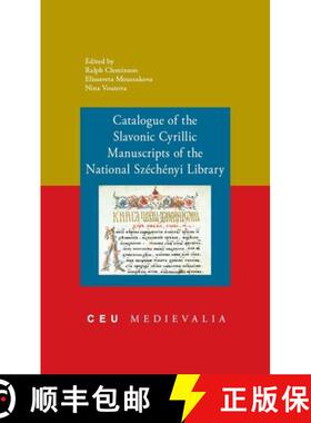 【3-4周达】Catalogue of the Slavonic Cyrillic Manuscripts of the National Szechenyi Library [9789637326820]