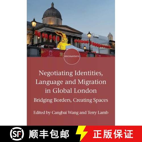 【3-4周达】Negotiating Identities, Language and Migration in Global London : Bridging Borders, Creati... [9781788927758]