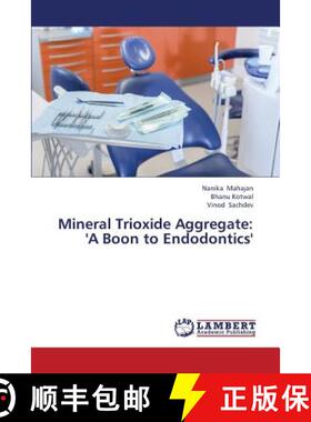 预订 Mineral Trioxide Aggregate: 'A Boon to Endodontics' [9783659397820]