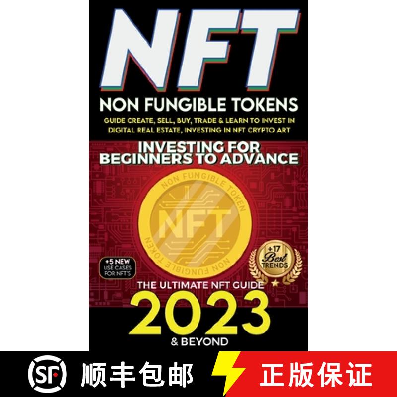 【3-4周达】NFT 2023 Investing For Beginners to Advance, Non-Fungible Tokens Guide to Create, Sell, Bu... [9781915002594]