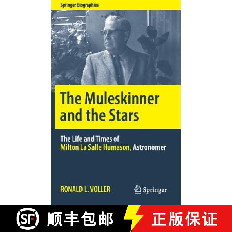 【3-4周达】The Muleskinner and the Stars : The Life and Times of Milton La Salle Humason, Astronomer [9781493928798]