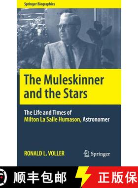 【3-4周达】The Muleskinner and the Stars : The Life and Times of Milton La Salle Humason, Astronomer [9781493928798]
