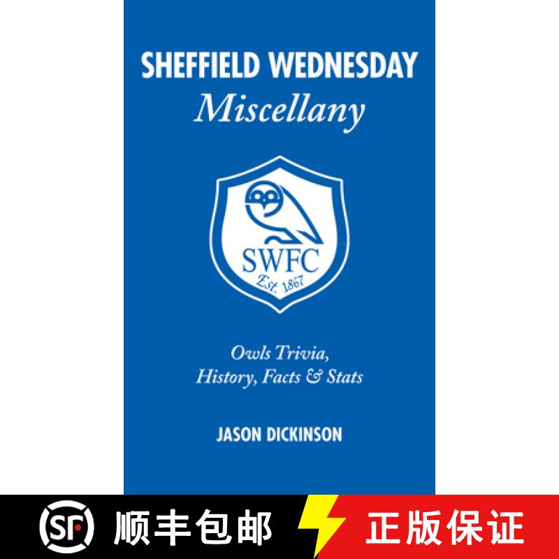 【3-4周达】Sheffield Wednesday Miscellany: Owls Trivia, History, Facts & STATS [9781905411665]