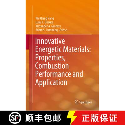 【3-4周达】Innovative Energetic Materials: Properties, Combustion Performance and Application [9789811548307]