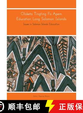 【3-4周达】Oloketa Tingting Fo Apem Education Long Solomon Islands: Issues in Solomon Islands Education [9781877398919]
