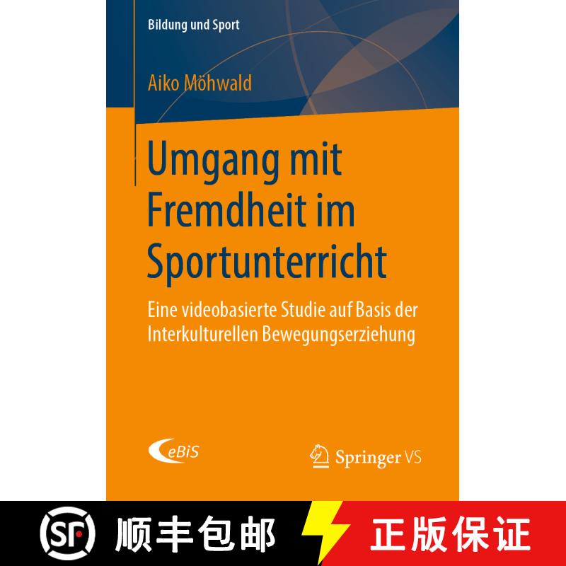 【3-4周达】Umgang mit Fremdheit im Sportunterricht: Eine videobasierte Studie auf Basis der Interkult... [9783658265410] - 实物图
