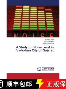预订 A Study on Noise Level in Vadodara City of Gujarat [9783659777394]