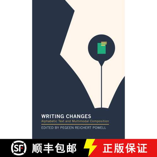 【3-4周达】精装 Writing Changes: Alphabetic Text and Multimodal Composition [9781603294737]