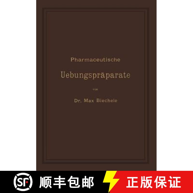 【3-4周达】Pharmaceutische Uebungspraparate: Anleitung Zur Darstellung, Erkennung, Prufung Und Stoech... [9783642988202]