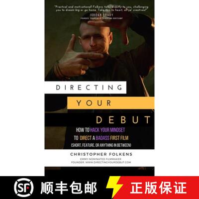 【3-4周达】Directing Your Debut: How to Hack Your Mindset to Direct a Badass First Film (Short, Featu... [9780578612560]