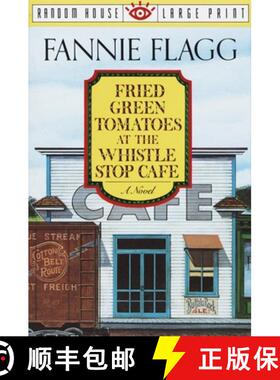 【3-4周达】Fried Green Tomatoes at the Whistle Stop Cafe: A Novel [9780679744955]