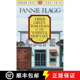 【3-4周达】Fried Green Tomatoes at the Whistle Stop Cafe: A Novel [9780679744955]