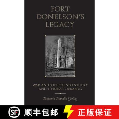 【3-4周达】Fort Donelson's Legacy: War and Society in Kentucky and Tennessee, 1862-1863 [9781572336278]
