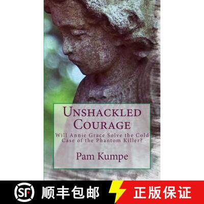 【3-4周达】Unshackled Courage: Will Annie Grace Solve the Cold Case of the Phantom Killer? [9780692119389]