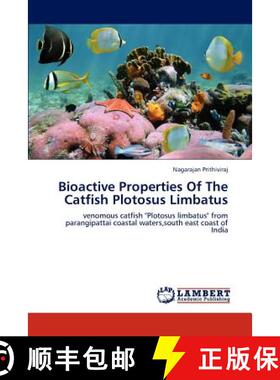 预订 Bioactive Properties Of The Catfish Plotosus Limbatus [9783659196089]